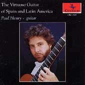 The Virtuoso Guitar of Spain and Latin America / Paul Henry