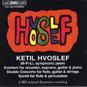Hvoslef: Mi-Fi-Li, Kvartoni, Double Concerto, Sextet