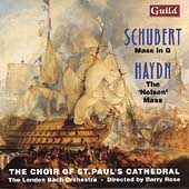 Schubert: Mass in G; Haydn: "Nelson" Mass / Rose, St Paul's Schubert: Mass in G; Haydn: "Nelson" Mass / Rose, St Paul's
