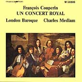 Francois Couperin: Un Concert Royal / Medlam, London Baroque