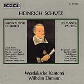 Schuetz: Musikalische Exequien, Johannes Passion / Ehmann Schuetz: Musikalische Exequien, Johannes Passion / Ehmann