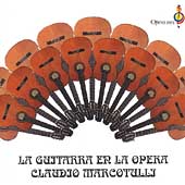 The Guitar in Opera - Giuliani, et al / Claudio Marcotulli