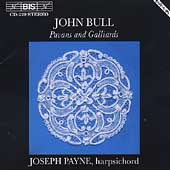 John Bull: Pavans and Galliards / Joseph Payne