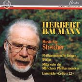 Herbert Baumann: Musik fuer Streicher / Ensemble "Cello x 12"