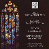 Liszt: Missa Choralis; Kodaly: Pange Lingua; Widor: Messe Liszt: Missa Choralis; Kodaly: Pange Lingua; Widor: Messe