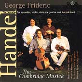 Handel: Sonatas for Recorder, Violin, etc / Cambridge Musick Handel: Sonatas for Recorder, Violin, etc / Cambridge Musick