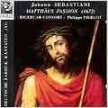 Sebastiani: Matthaeus Passion / Pierlot, Ricercar Consort