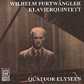 Furtwaengler: Klavierquintett / Bellik, Quatuor Elyseen Furtwaengler: Klavierquintett / Bellik, Quatuor Elyseen