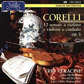 Corelli: 12 sonate a violino Op 5 / Trio Veracini Corelli: 12 sonate a violino Op 5 / Trio Veracini