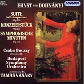 Dohnanyi: Suite, Konzertstueck, Symphonische Minuten / Vasary