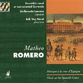 Romero: Music at the Spanish Court / Van Nevel, Laurens Romero: Music at the Spanish Court / Van Nevel, Laurens