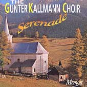 Serenade / The Gunter Kallmann Choir