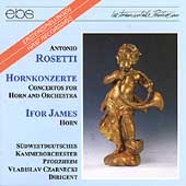 Rosetti: Concertos for Horns no 1, 2 & 6 / James, Czarnecki