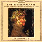 Effetti e Stravaganze / Concerto Palatino Effetti e Stravaganze / Concerto Palatino
