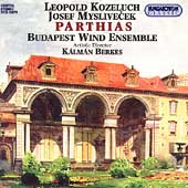 Kozeluch, Myslivecek: Parthias / Budapest Wind Ensemble Kozeluch, Myslivecek: Parthias / Budapest Wind Ensemble
