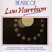 The Music of Lou Harrison - Pacifika Rondo, etc