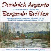Argento: To be sung upon the water;  Britten / Stewart, Katz