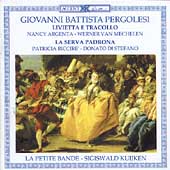 Pergolesi: Livietta e Tracollo, etc / Kuijken, Petite Bande Pergolesi: Livietta e Tracollo, etc / Kuijken, Petite Bande