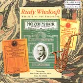 Rudy Wiedoeft - Kreisler of the Saxophone Rudy Wiedoeft - Kreisler of the Saxophone