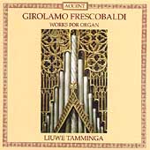 Frescobaldi: Works for Organ / Liuwe Tamminga