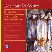 De orgelmakers Witte - 19th-century Dutch organ builders