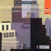 Castelnuovo-Tedesco: Complete Works for Cello & Piano Castelnuovo-Tedesco: Complete Works for Cello & Piano
