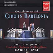 Rossini: Ciro in Babilonia / Rizzi, Dessy, Calvi, Palacio