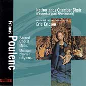 Poulenc: Sacred Choral Music / Ericson, Netherlands Choir