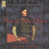Music for Philip of Spain / Dixon, Chapelle du Roi