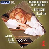 Jacquet De La Guerre: Pieces de Clavecin / Szilvia Elek Jacquet De La Guerre: Pieces de Clavecin / Szilvia Elek