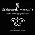 Schiarazula Marazula - Italian Dances of the Renaissance