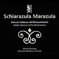 Schiarazula Marazula - Italian Dances of the Renaissance Schiarazula Marazula - Italian Dances of the Renaissance