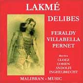 Delibes: Lakme / Feraldy, Villabella, Pernet, et al Delibes: Lakme / Feraldy, Villabella, Pernet, et al