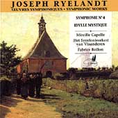 Ryelandt: Symphony no 4, etc / Bollon, Cappelle, Flanders SO Ryelandt: Symphony no 4, etc / Bollon, Cappelle, Flanders SO