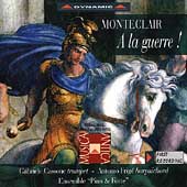 Monteclair: A la guerre! -Trumpet Concertos / Cassone, et al Monteclair: A la guerre! -Trumpet Concertos / Cassone, et al