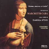 Fiamma Amorosa et Bella - Cara: Frottole, etc/Consort Veneto