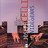 Joseph Celli - Video Ears Music Eyes Joseph Celli - Video Ears Music Eyes