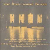 When Flowers Covered The Earth