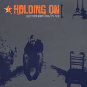 Holding On/Question What You Live For