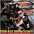 Teenage Deliquent!