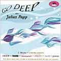 Go Deep With Julius Papp