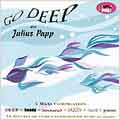 Go Deep With Julius Papp Go Deep With Julius Papp
