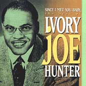 Since I Met You Baby: The Best Of Ivory Joe Hunter