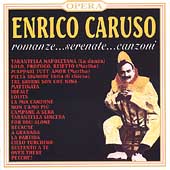 Enrico Caruso - Romanze...Serenate...Canzoni