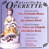 Berte: Das Dreimaederlhaus - Highlights;  Benatzky, Kuenneke