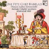Une Fete Chez Rabelais - Chansons et Pieces Instrumentales - Anonymous; Pierre Certon; etc / Dominique Visse(C-T), Francois Fauche(Br), Marc Busnel(Bs), etc   