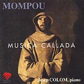 Mompou: Musica Callada / Josep Colom Mompou: Musica Callada / Josep Colom