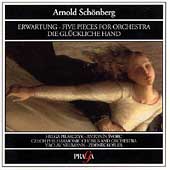 Schoenberg: Erwartung, 5 Pieces, Die Gluckliche Hand