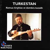 Turkestan: Kirghiz Komuz & Kazakh Dombra Turkestan: Kirghiz Komuz & Kazakh Dombra