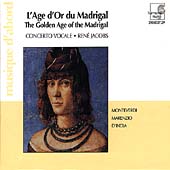 The Golden Age of the Madrigal / Jacobs, Concerto Vocale